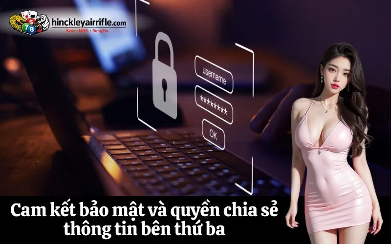 Cam kết bảo mật và quyền chia sẻ thông tin bên thứ ba